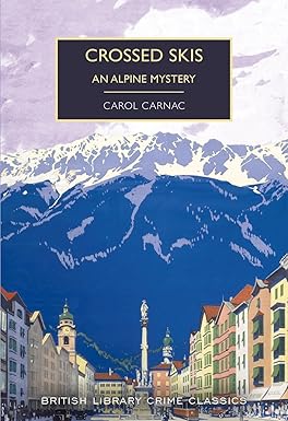 Crossed Skis: An Alpine Mystery book by Carol Carnac