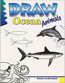 Draw Ocean Animals book by Doug DuBosque