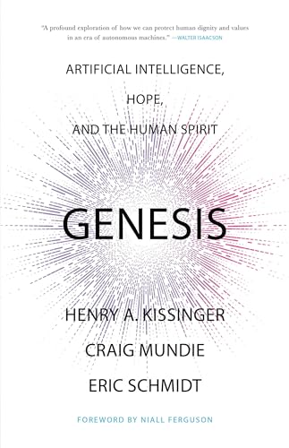 Genesis: Artificial Intelligence, Hope, and the Human Spirit book by Henry A. Kissinger