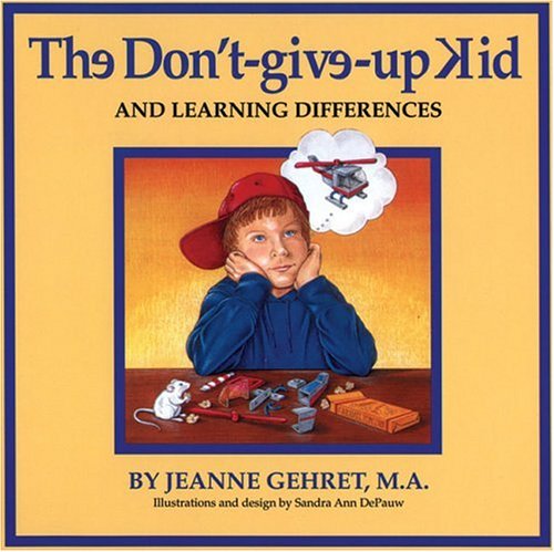 The Don't-Give-Up Kid and Learning Differences book by Jeanne Gehret