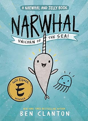 Narwhal: Unicorn of the Sea! book by Ben Clanton