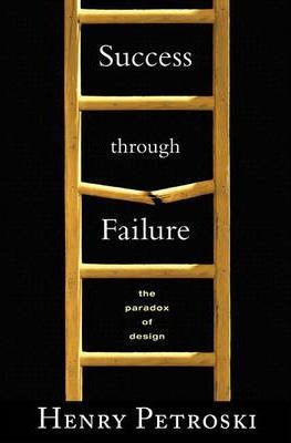 Success through Failure : The Paradox of Design