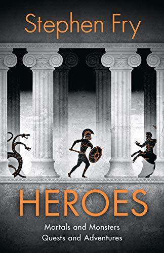 Heroes: Mortals and Monsters, Quests and Adventures book by Stephen Fry