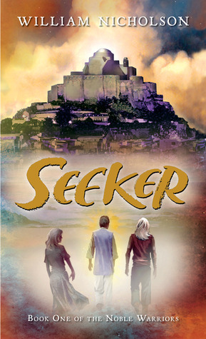 Noble Warriors Trilogy #1: Seeker book by William Nicholson