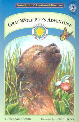 Gray Wolf Pup's Adventure book by Stephanie Smith
