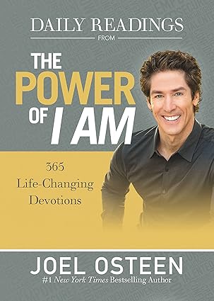 Daily Readings from The Power of I Am: 365 Life-Changing Devotions by Joel Osteen