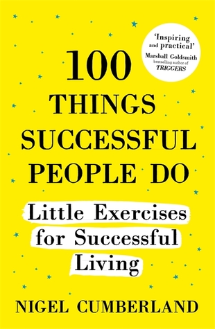 100 Things Successful People Do: Little Exercises for Successful Living book by Nigel Cumberland