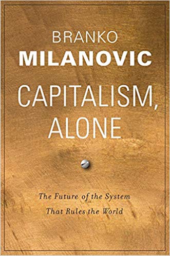 Capitalism, Alone: The Future of the System That Rules the World book by Branko Milanovic