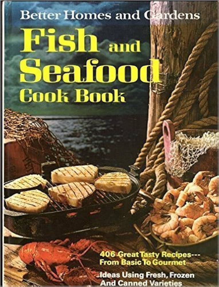 Better Homes and Gardens Fish and Seafood Cook Book