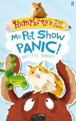 Humphrey'S Tiny Tales 1: My Pet Show Panic!