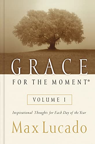 Grace for the Moment: Inspirational Thoughts for Each Day of the Year  book by Max Lucado