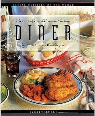 Diner: The Best of Casual American Cooking (The Casual Cuisines of the World) book by Diane Rossen Worthington