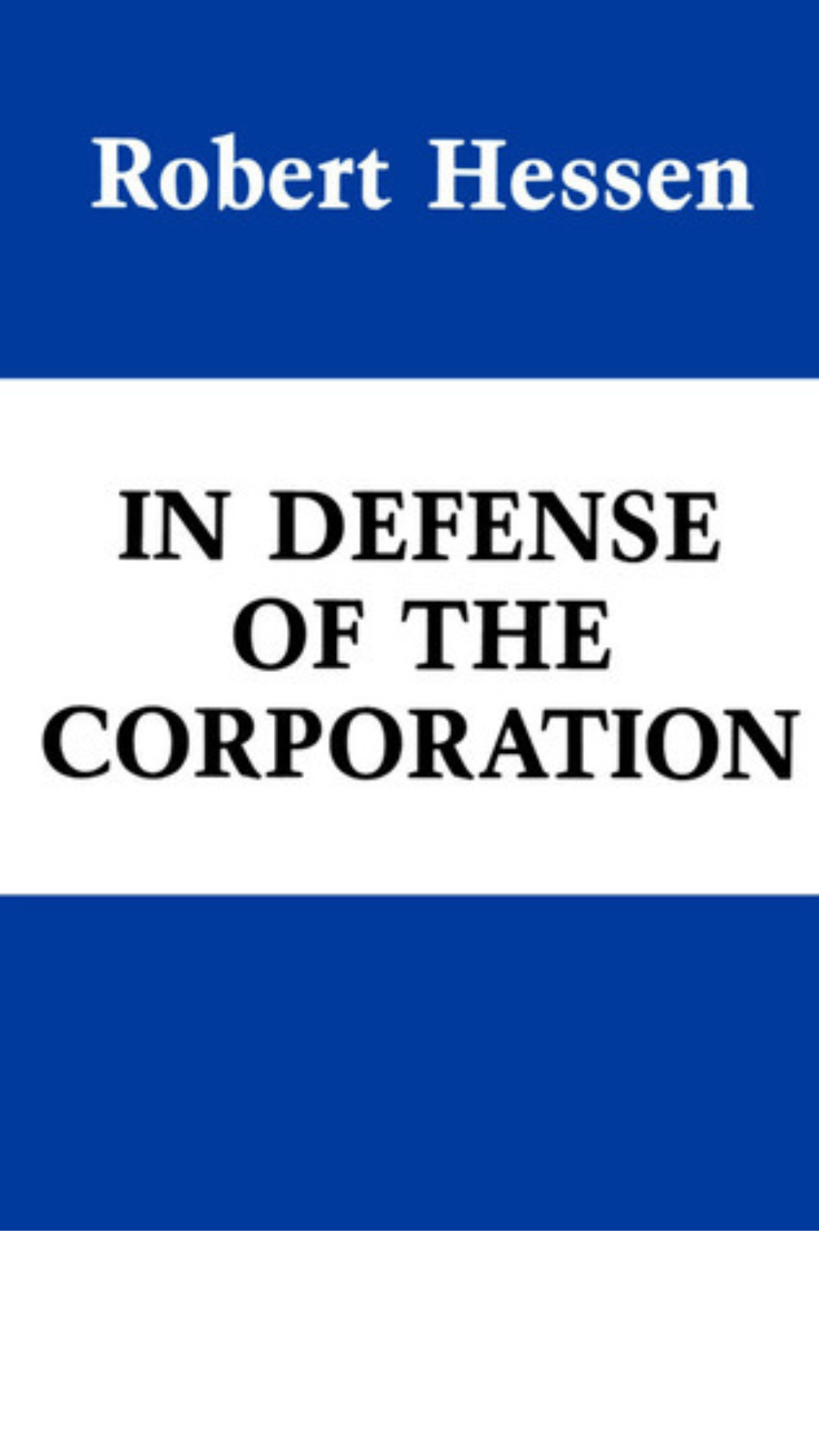 In Defense of the Corporation by Robert Hessen