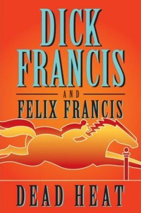 Dead Heat: Dick Francis