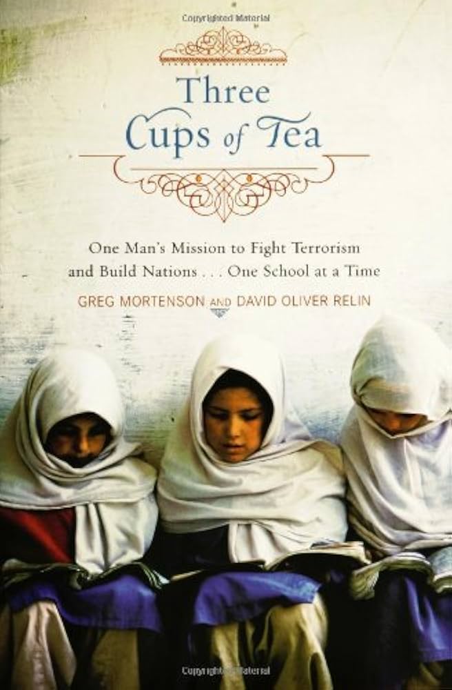 Three Cups of Tea : One Man's Mission to Promote Peace ... Once School at a Time