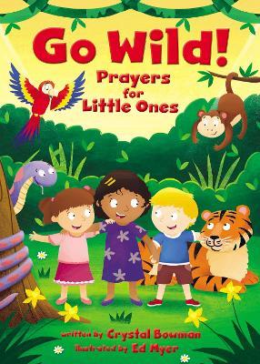 Go Wild! Prayers for Little Ones (Board Book)