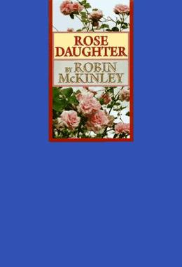 Rose Daughter book by Robin McKinley