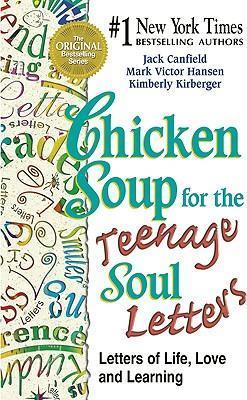 Chicken Soup for the Teenage Soul Letters : Letters of Life, Love, and Learning