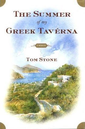 The Summer of My Greek Taverna, the : A Memoir