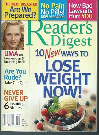 Reader's Digest July 2006 Uma Thurman, Never Give Up, 10 New Ways to Lose Weight, How Bad Lawsuits Hurt You, No Pain No Pill