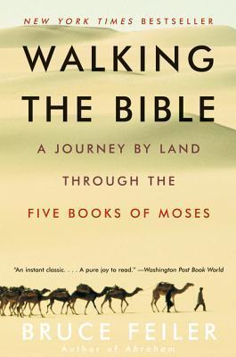 Walking the Bible: A Journey by Land Through the Five Books of Moses book by Bruce Feiler
