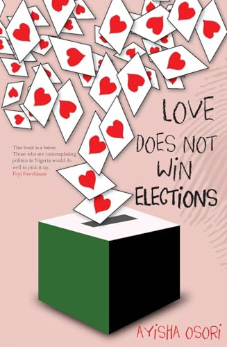 Love Does Not Win Elections book by Ayisha Osori