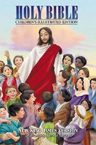 The Holy Bible New King James Version Children's Illustrated Edition