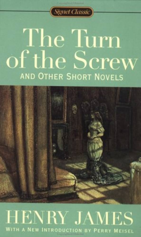 The Turn of the Screw, and Other Short Novels by Henry James