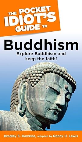 The Pocket Idiot's Guide to Buddhism Book By Bradley K. Hawkins