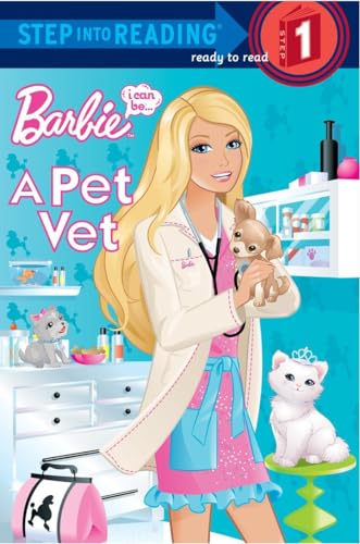 Barbie: I Can Be- A Pet Vet (Step into Reading, Step 1)