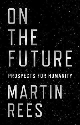 On The Future book by Martin J. Rees