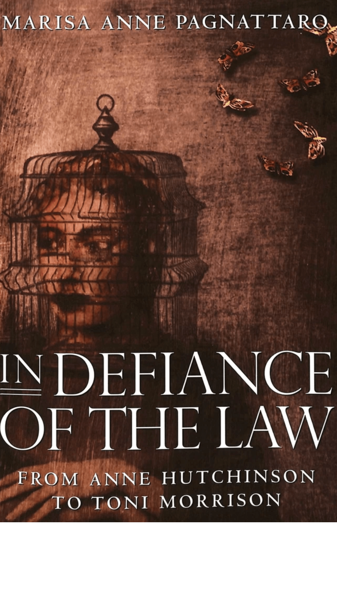 In Defiance of the Law: From Anne Hutchinson to Toni Morrison