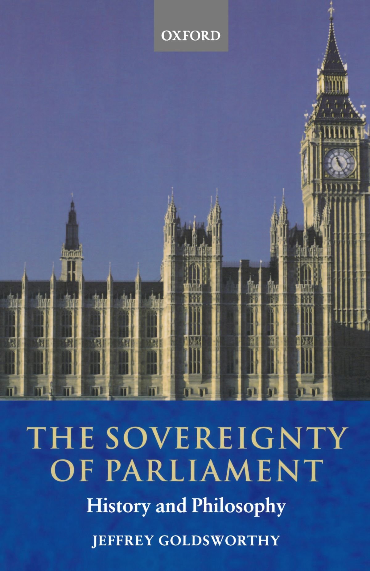 The Sovereignty of Parliament: History and Philosophy book by Jeffrey Goldworthy