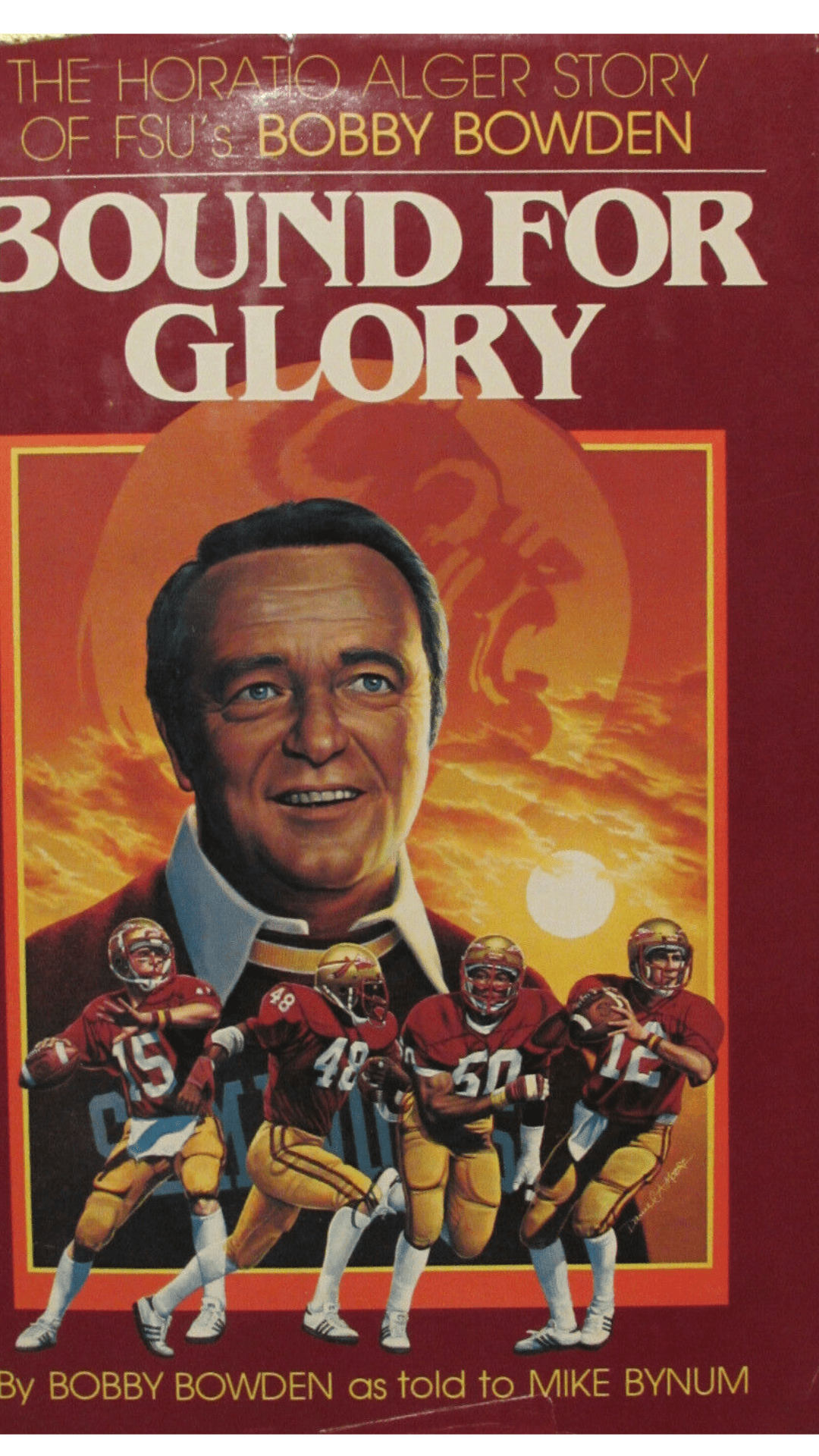 Bound for Glory: The Horatio Alger Story of FSU's Bobby Bowden