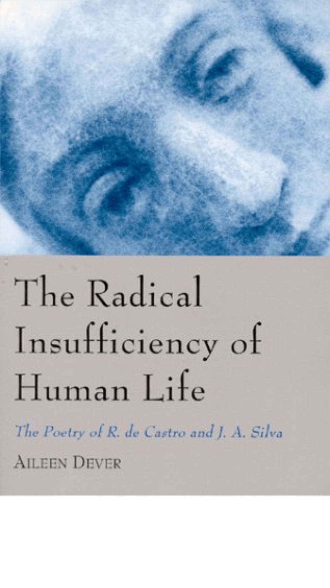 The Radical Insufficiency of Human Life: The Poetry of R. De Castro and J.A. Silva