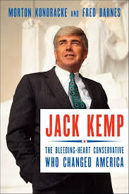 Jack Kemp: The Bleeding-Heart Conservative Who Changed America Book by Fred Barnes