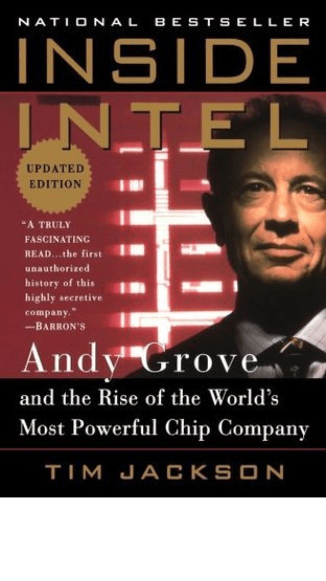 Inside Intel: Andy Grove and the Rise of the World's Most Powerful Chip Company
