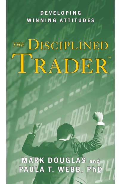 The Disciplined Trader: Developing Winning Attitudes book by Mark Douglas