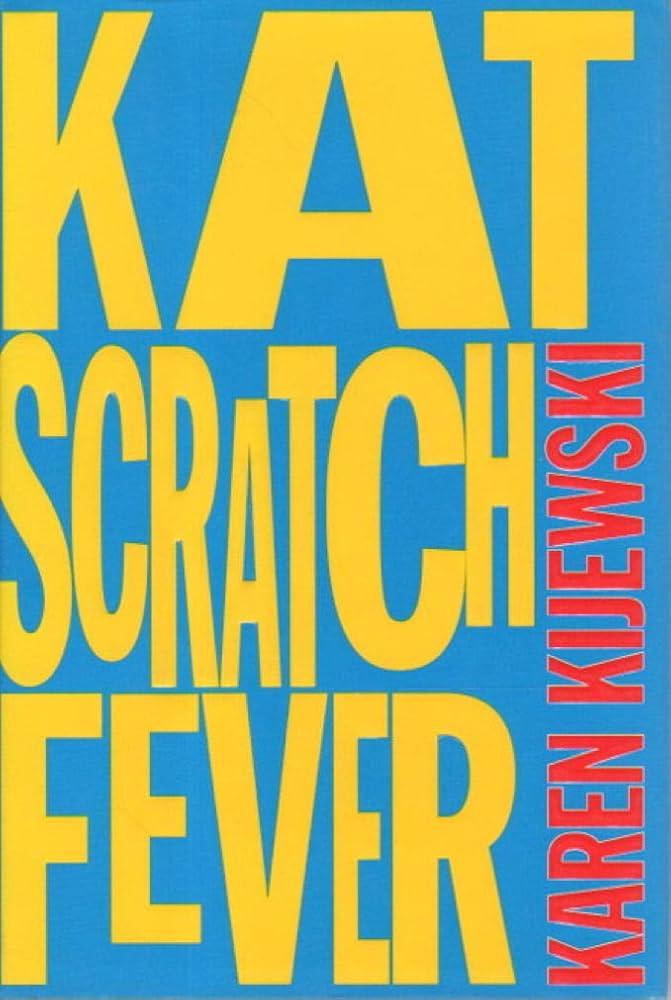 Kat Scratch Fever book by Karen Kijewski