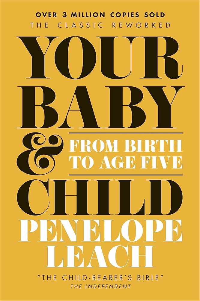 Your Baby and Child : From Birth to Age Five book by Penelope Leach