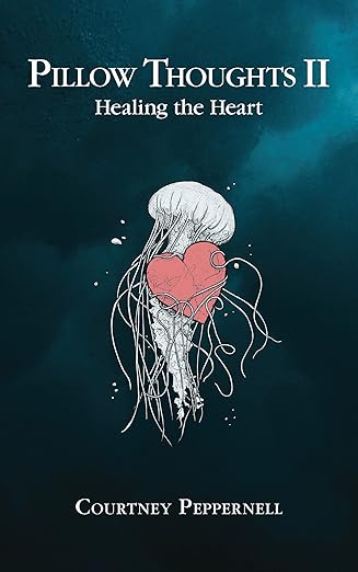 Pillow Thoughts II: Healing the Heart book by Courtney Peppernell