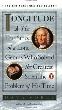 Longitude:the True Story of a Lone Genius Who Solved the Greatest Scientific Problem of His Time