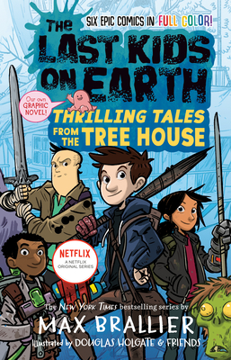 The Last Kids on Earth #6.5: Thrilling Tales from the Tree House book by Max Brallier