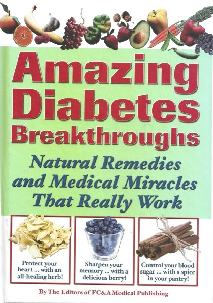 Amazing Diabetes Breakthroughs (Natural Remedies and Medical Miracles That Really Work)