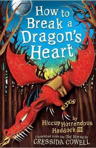 How to Train Your Dragon #8: How to Break a Dragon's Heart book by Cressida Cowell