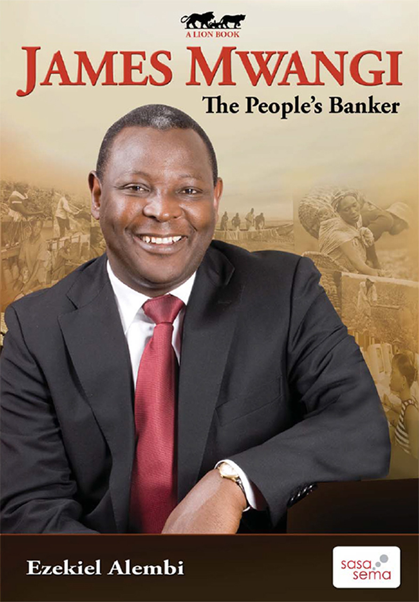 James Mwangi: The People's Banker book by Ezekiel Alembi