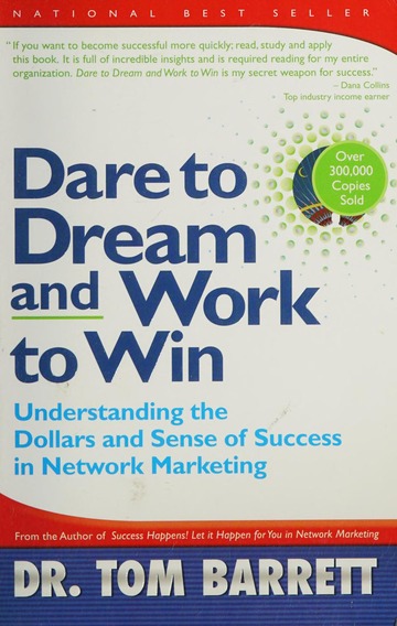 Dare to dream and work to win : understanding the dollars and sense of success in network marketing book by Tom Barrett