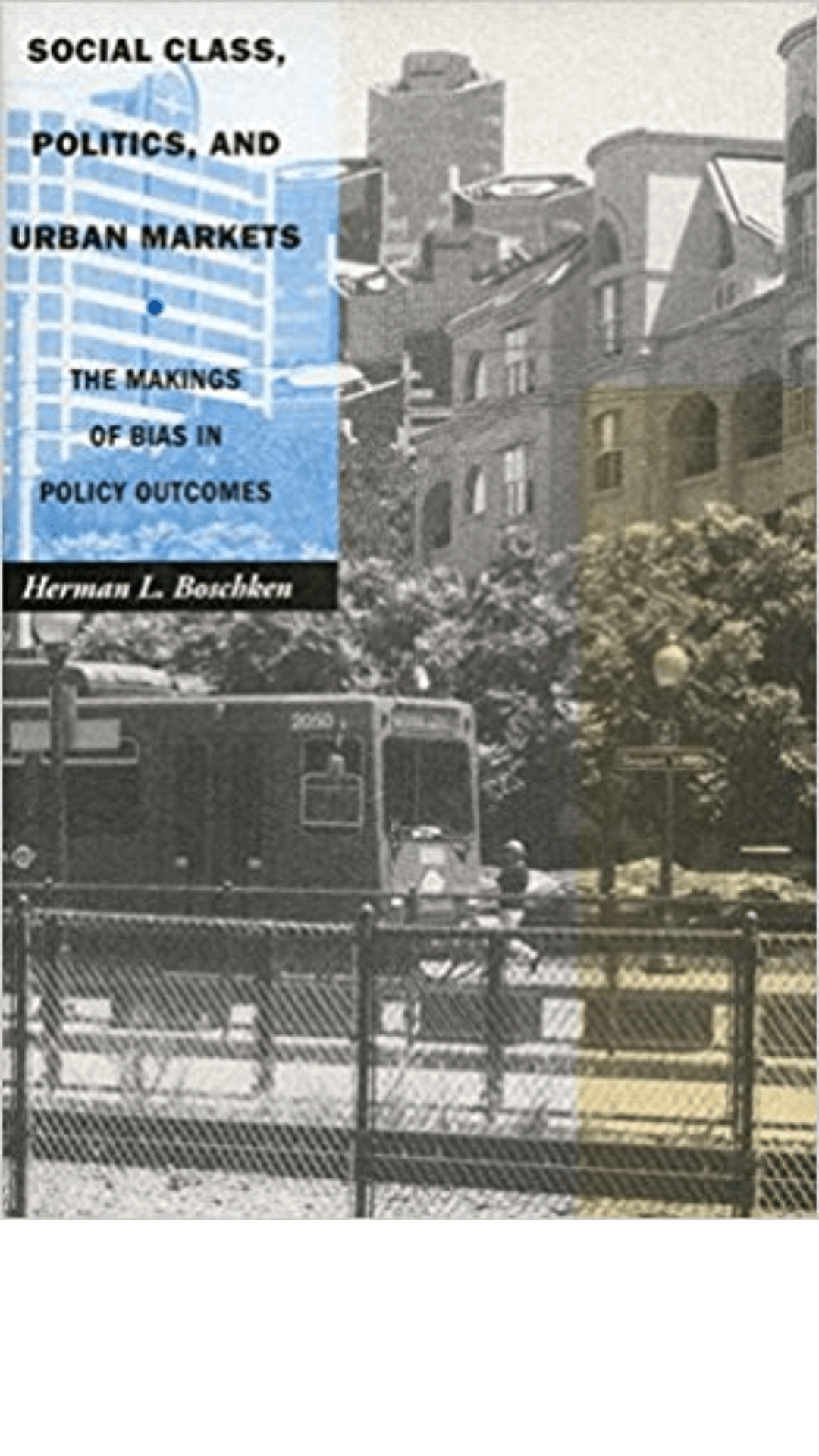 Social Class, Politics, and Urban Markets: The Makings of Bias in Policy Outcomes