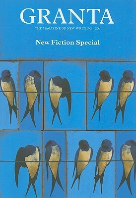 Granta 106: New Fiction Special book by Alex Clark