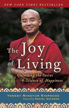 The Joy of Living : Unlocking The Secret & Science Of Happiness Book By Yongey Mingyur Rinpoche